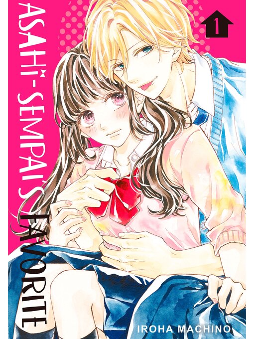 Title details for Asahi-sempai's Favorite, Volume 1 by Iroha Machino - Wait list